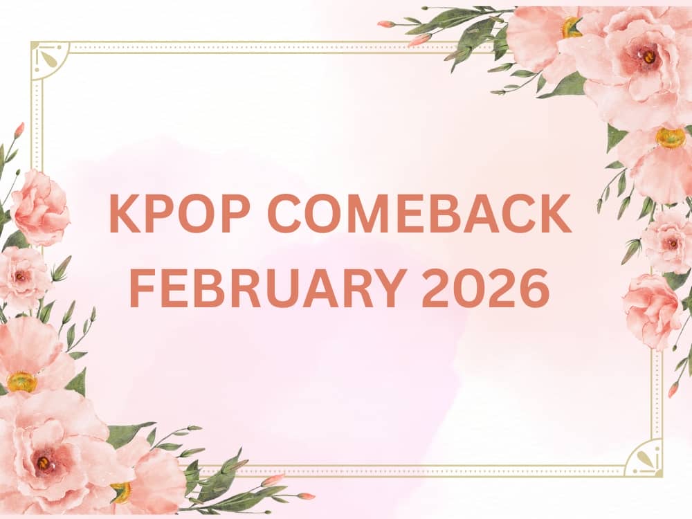 Kpop Comeback Schedule February 2026