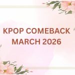 Kpop Comeback Schedule March 2026