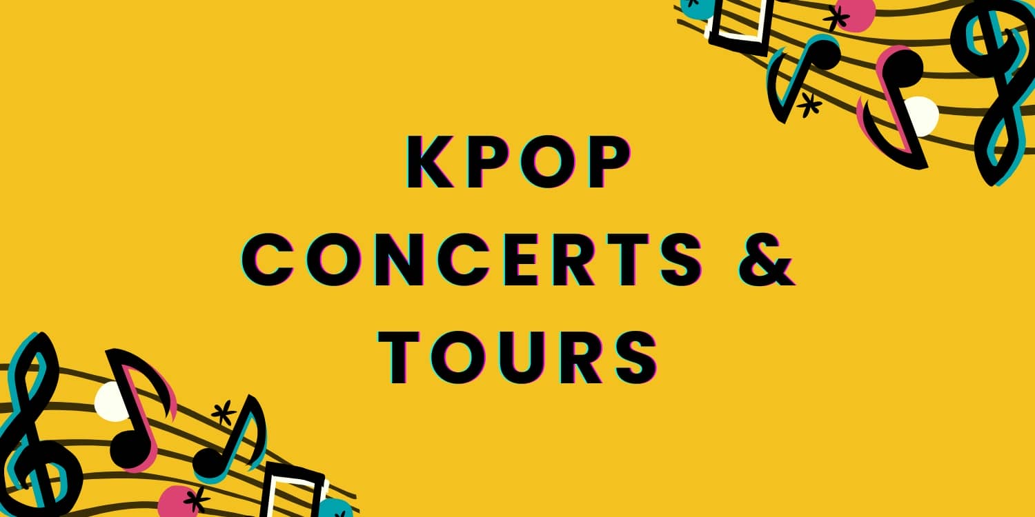Kpop Concerts & Tours Schedule