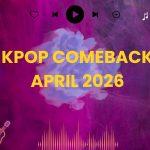 Kpop Comeback Schedule April 2026